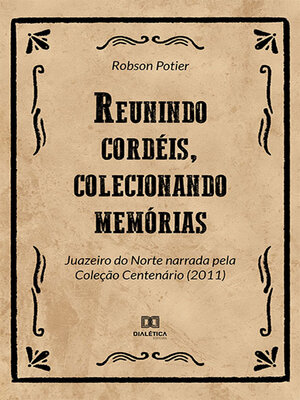 cover image of Reunindo cordéis, colecionando memórias
